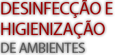 Desinfecção e Higienizaçao de Ambientes