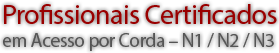 Profissionais Certificados
em Acesso por Corda – N1 / N2 / N3
