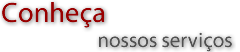 Conheça nossos serviços
